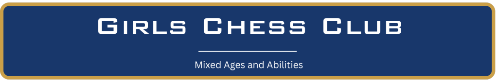 graphic reads Girls Chess Cub - Mixed Ages and Abilities